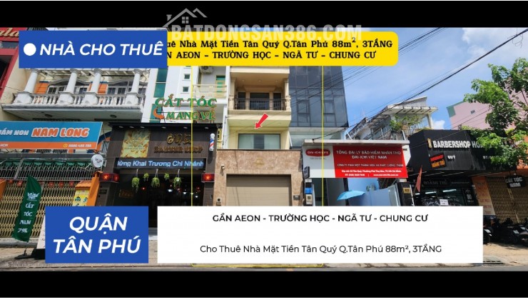 Cho Thuê Nhà Mặt Tiền Tân Quý Q.Tân Phú 88m², 3TẦNG, GẦN AEON, CHUNG CƯ